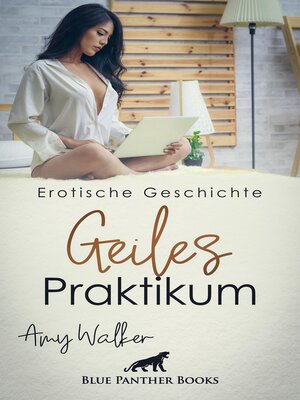 Geiles Praktikum / Erotische Geschichte by Amy Walker